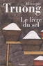 Monique Truong - Le livre du sel.