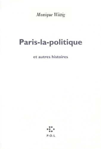 Paris-la-politique. Et autres histoires