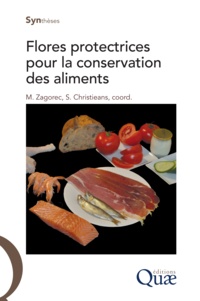 Monique Zagorec et Souad Christieans - Flores protectrices pour la conservation des aliments.