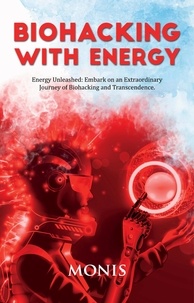  Monis et  Biohacking With Energy - Biohacking With Energy.