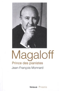 Magaloff, prince des pianistes