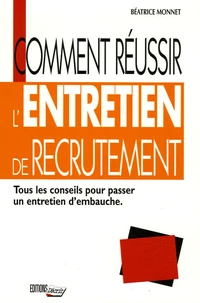 Comment réussir l'entretien de recrutement