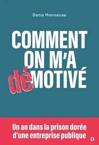 Comment on m'a démotivé : Un an dans la prison dorée d'une entreprise publique