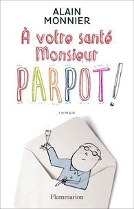 A votre santé monsieur Parpot !