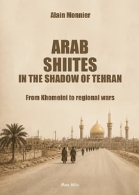 Arab Shiites in the shadow of Téhéran