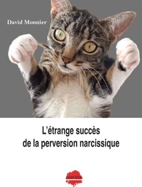 L’étrange succès de la perversion narcissique