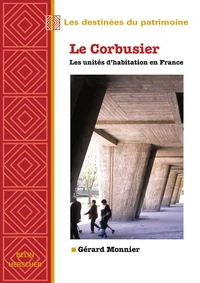 Le Corbusier. Les Unites D'Habitation En France