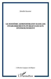 Le systeme administratif dans les établissements publics locaux d'enseignement