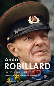 André Robillard, La fleur au fusil