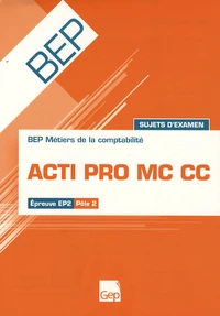 Acti Pro MC CC BEP Métiers de la comptabilité Epreuve EP2 Pôle 2