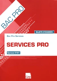 Services pro Bac Pro Services Epreuve E1A1