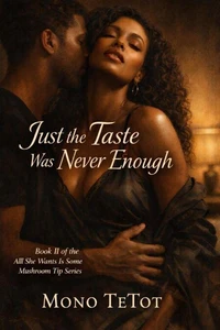 Just The Taste Was Never Enough