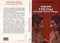 PARLONS TZELTAL. Une langue maya du mexique