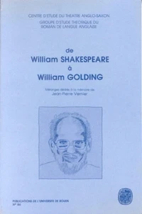 De William Shakespeare A Wiliam Golding. Melages A La Memoire De Jean-Pierre Vernier