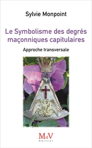 Le Symbolisme des degrés maçonniques capitulaires