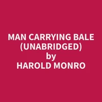 Man Carrying Bale (Unabridged)