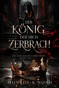 Der König, Der Mich Zerbrach