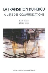 La transition du perçu à l'ère des communications