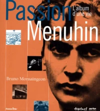 Passion Menuhin. L'Album D'Une Vie