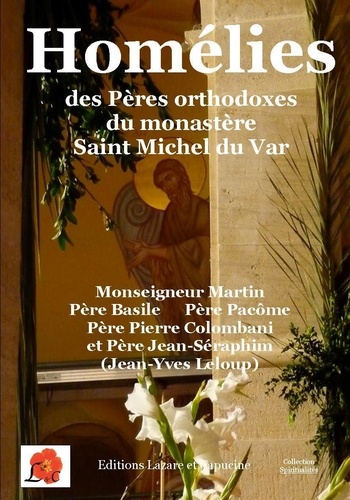  Monseigneur Martin - Homélies des Pères orthodoxes du monastère Saint Michel du Var.