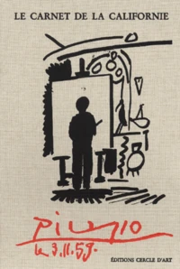 Le Carnet De La Californie. Dessins Du 1-11-1955 Au 14-01-1956 Et Promenade, Fac-Simile