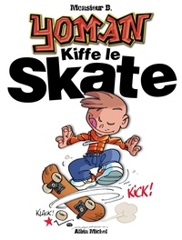  Monsieur B. - Yoman tome 5 : Kiffe le skate.