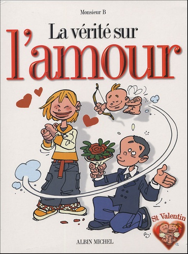  Monsieur B - La vérité sur l'amour Coffret 2 volumes : La vérité sur les amoureux ; La vérité sur les amoureuses.