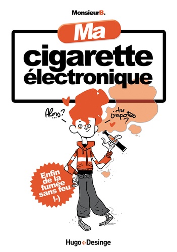  Monsieur B - Ma cigarette électronique.