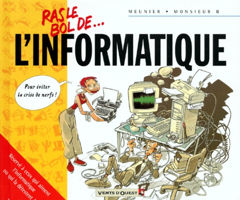  Monsieur B et Yves Meunier - Ras Le Bol De L'Informatique.