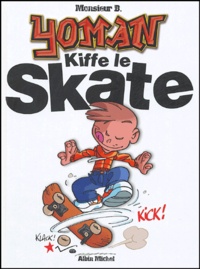  Monsieur B - Yoman kiffe le skate.
