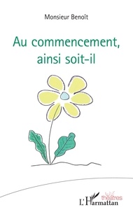  Monsieur Benoît - Au commencement, ainsi soit-il.