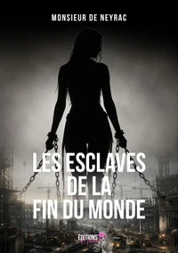 Les esclaves de la fin du monde