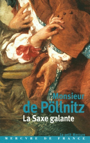  Monsieur de Pöllnitz - La Saxe galante.