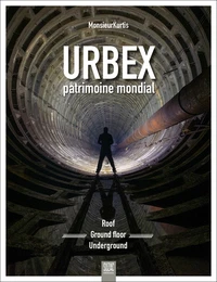 Urbex patrimoine mondial