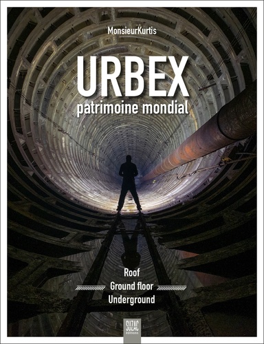 Urbex patrimoine mondial. Roof Ground Floor Underground