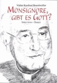 Monsignore, gibt es Gott? - Interviews - Essays.