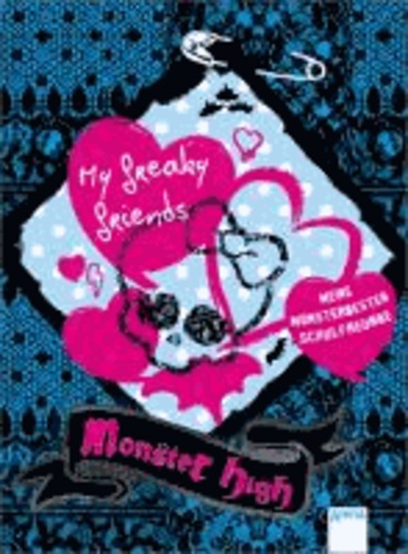 Monster High - My freaky friends - Meine monsterbesten Schulfreunde.