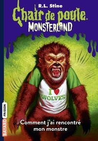 Monsterland, Tome 03 - Comment j'ai rencontré mon monstre.