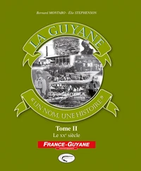 La Guyane, un nom, une histoire