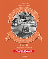 La Guyane, un nom, une histoire
