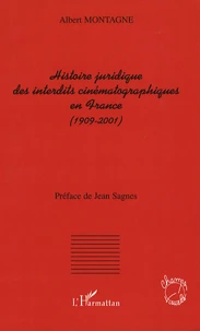 Histoire juridique des interdits cinématographiques en France (1909-2001)
