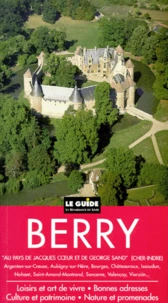 Berry. Au Pays De Jacques Coeur Et De Georges Sand, Cher-Indre
