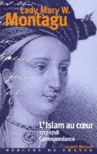 L'Islam Au Coeur. Correspondance 1717-1718