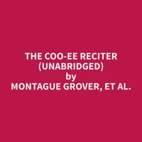 The Coo-ee Reciter (Unabridged)
