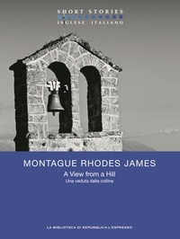 Montague Rhodes James et Elisabetta Querci - A View from a Hill - Una veduta dalla collina.
