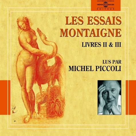  Montaigne et Michel Piccoli - Les Essais (Livres II et III).