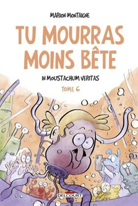 Tu mourras moins bête T06