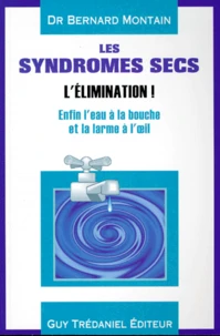 Les Syndromes Secs. Enfin L'Eau A La Bouche Et La Larme A L'Oeil