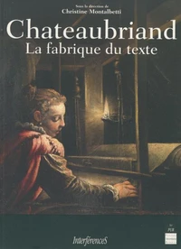 Chreaubriand. La Fabrique Du Texte