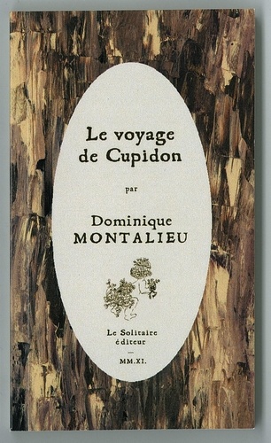 Montalieu Dominique - MONTALIEU / Le Voyage de Cupidon.